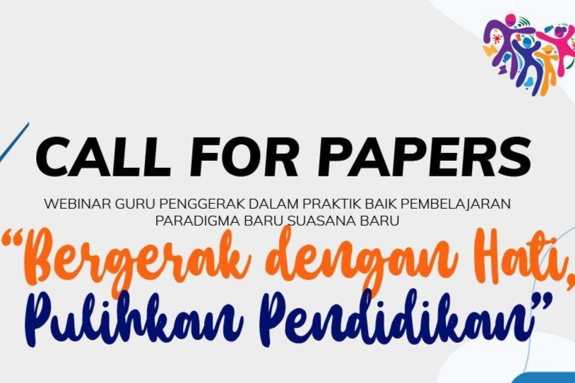 CALL FOR PAPER Webinar Guru Peggerak Dalam Praktik Baik Pembelajaran Paradigma Baru Suasana Baru