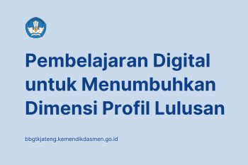 Pembelajaran Digital untuk Menumbuhkan Dimensi Profil Lulusan