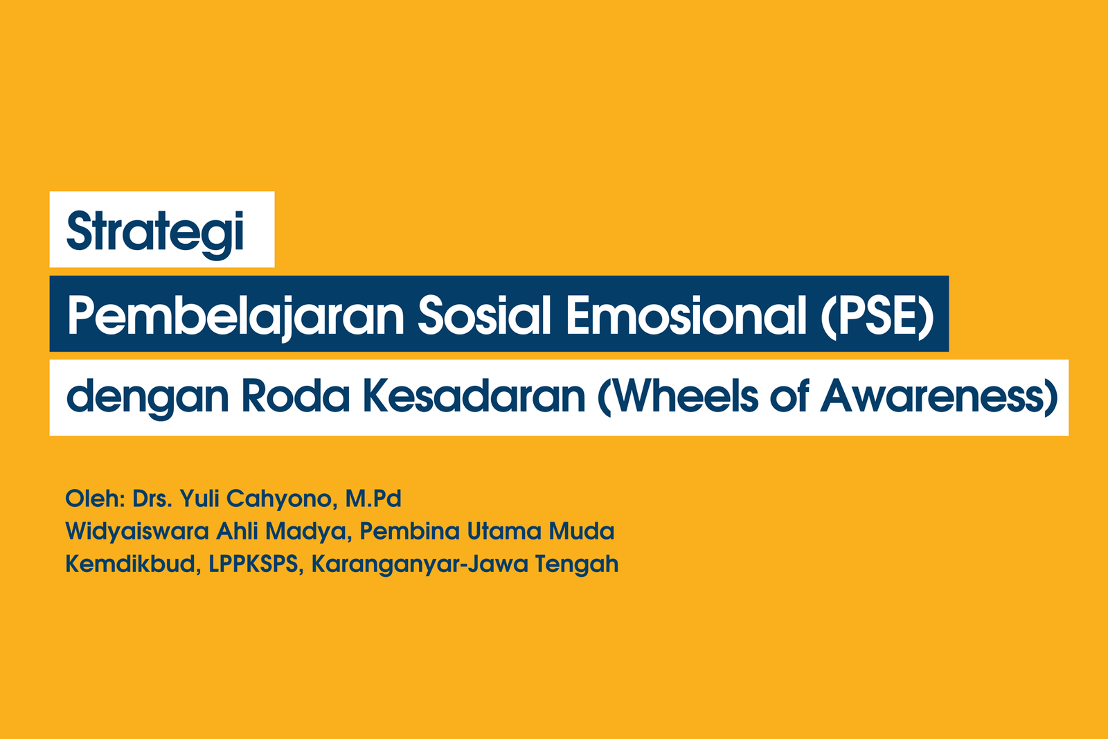 Strategi Pembelajaran Sosial Emosional (PSE) dengan Roda Kesadaran (Wheels Of Awareness)